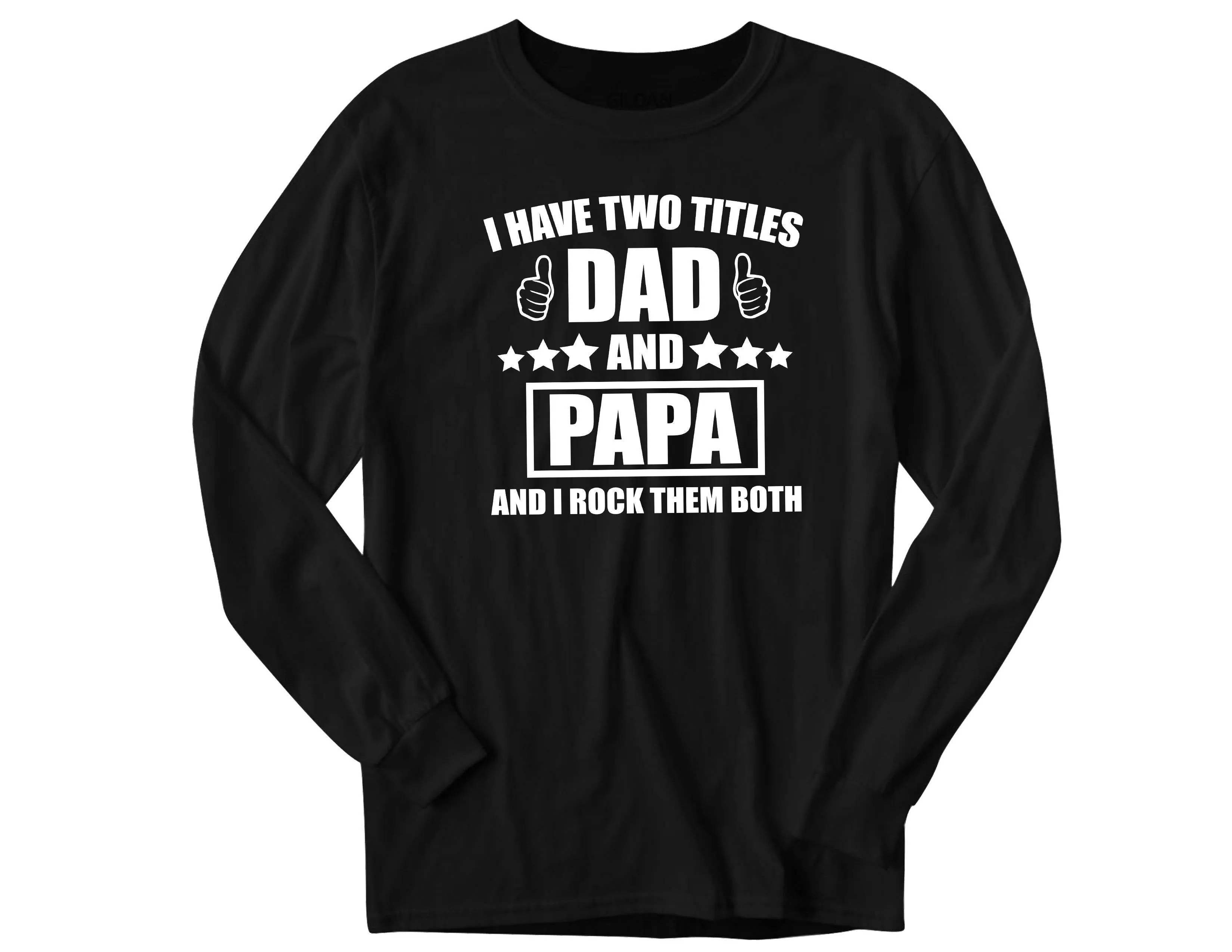 I have two titles dad and papa and I rock them both | men's graphic top