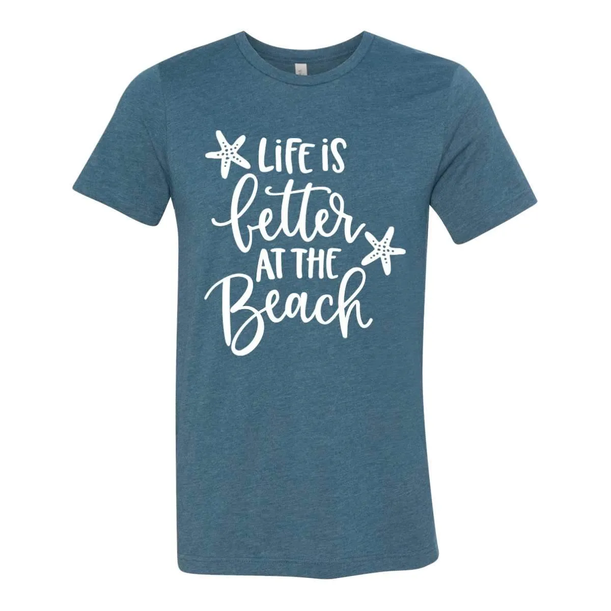 Life is Better at the Beach T-Shirt - Heather Deep Teal