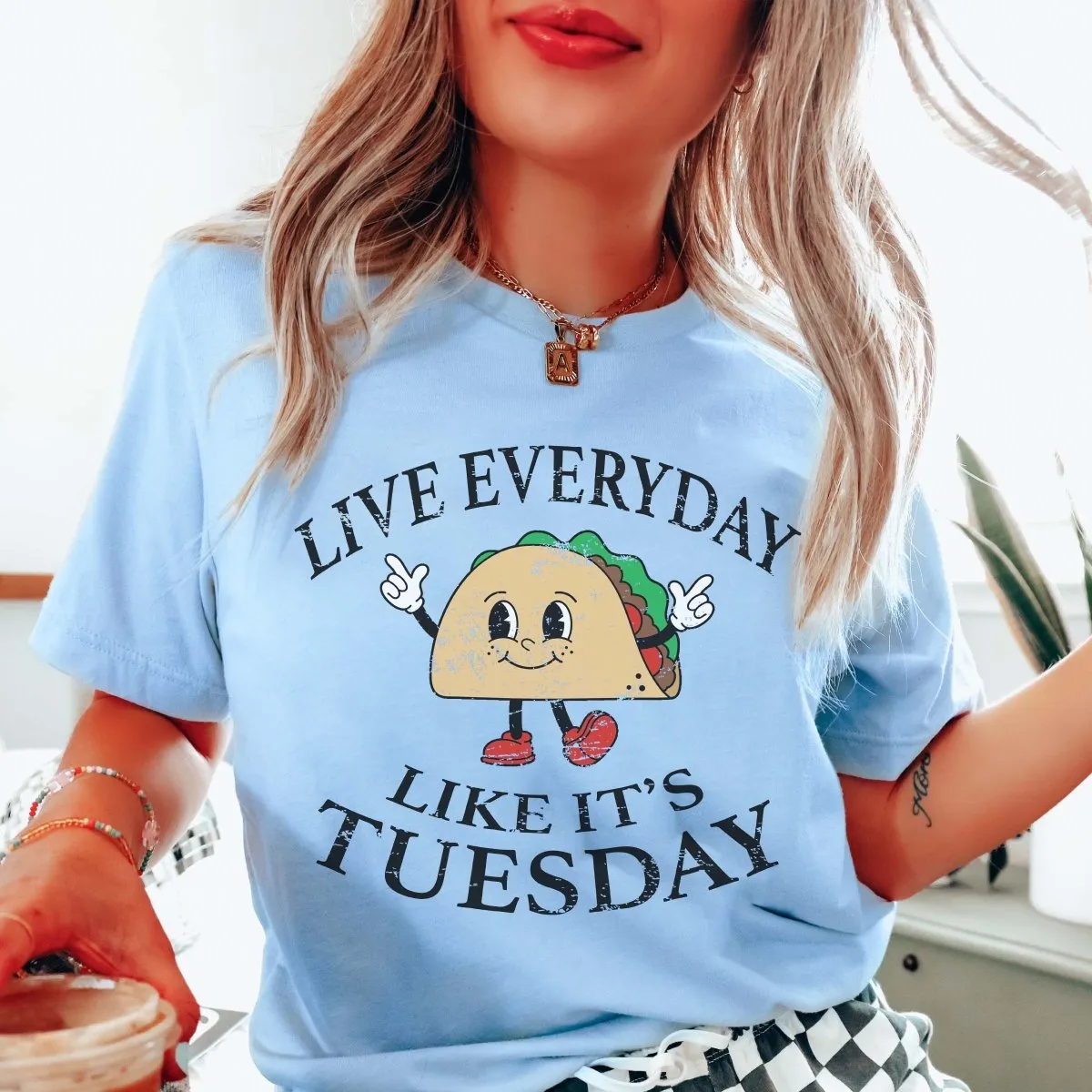 Live Everyday Like Taco Tuesday Tee