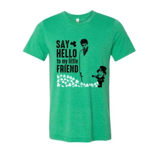 Say Hello To My Little Friend Leprechaun T-Shirt - Heather Kelly